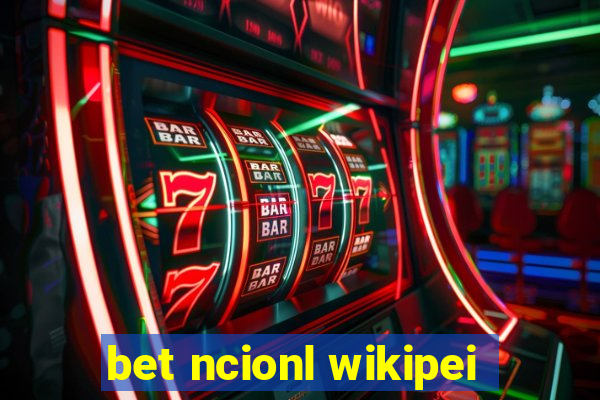 bet ncionl wikipei